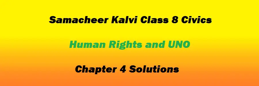 Samacheer Kalvi Class 8 Civics Chapter 4 Human Rights and UNO Solutions