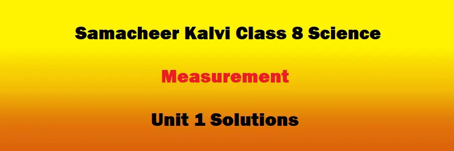 Samacheer Kalvi Class 8 Science Unit 1 Measurement Solutions