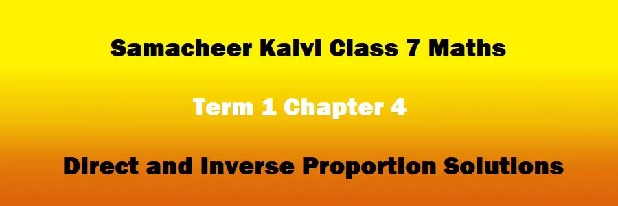 Class 7 Maths Term 1 Chapter 4 Direct and Inverse Proportion Solutions