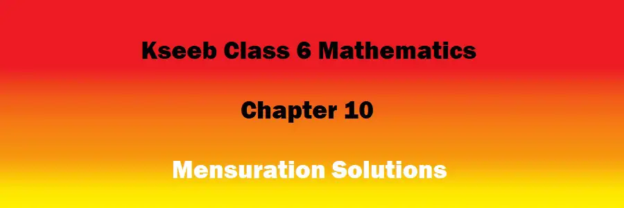 Class 6 Mathematics Chapter 10 Mensuration